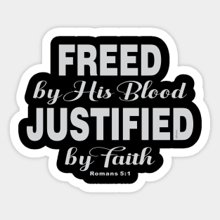 FREED BY HIS BLOOD JUSTIFIED BY FAITH Christian Bible-Inspired Design Sticker